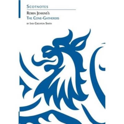 Robin Jenkins's The Cone-Gatherers - Scotnotes Study Guides - Iain Crichton Smith