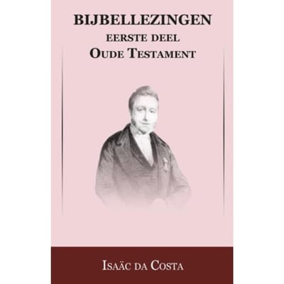 Oude Testament / Genesis Tot Esther - Bijbellezingen - Isaac da Costa