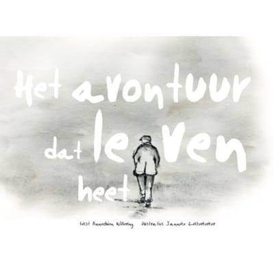 Het Avontuur Dat Leven Heet - Annechien Willering