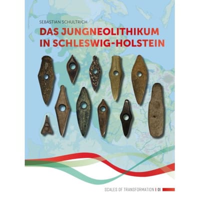 Das Jungneolithikum In Schleswig-Holstein - Scales Of Transformation - Sebastian Schultrich