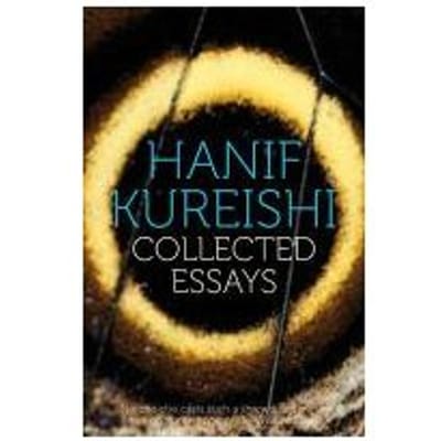 Collected Essays - Kureishi, Hanif