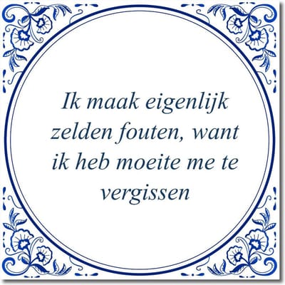 Tegeltje met standaard - Ik maak eigenlijk zelden fouten, want ik heb moeite me te vergissen