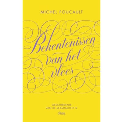 Bekentenissen Van Het Vlees - Michel Foucault