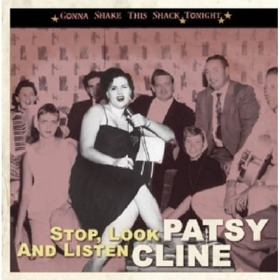 Stop, Look And Listen Gonna Shake This Shack Tonight - Patsy Cline