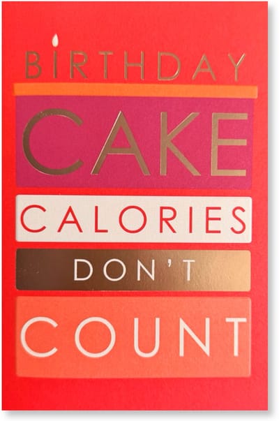 Cards & Crafts Birthday Cake Calories Don't Count Verjaardag Wenskaart - 12 x 17 cm - gevouwen kaart Inclusief envelop