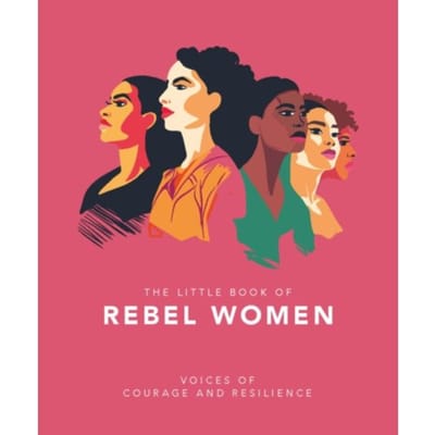 The Little Book Of Rebel Women - OH