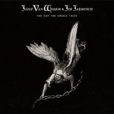 Jozef Wissem & Jim Jarmusch - The Day The Angels Cried (CD)