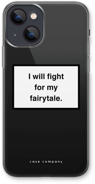 Case Company® - Hoesje geschikt voor iPhone 13 hoesje - Fight for my fairytale - Soft Cover Telefoonhoesje - Bescherming aan alle Kanten en Schermrand