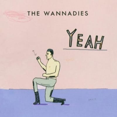 Yeah - Wannadies
