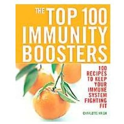 Top 100 Immunity Boosters - Haigh, Charlotte