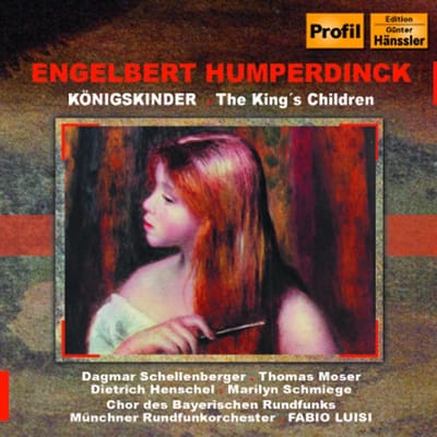Dagmar Schellenberger, Thomas Moser, Münchner Rundfunkorchester, Fabio Luisi - Humperdinck: Königskinder (3 CD)