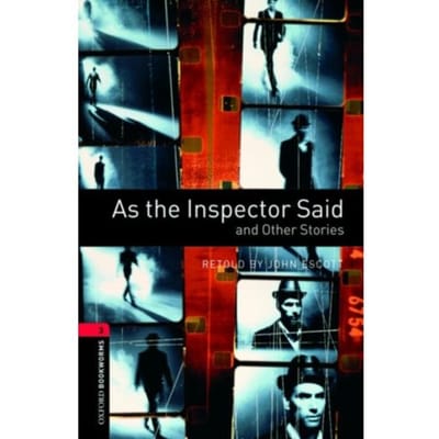 Oxford Bookworms Library: Level 3: As The Inspector Said And Other Stories - Oxford - John Escott