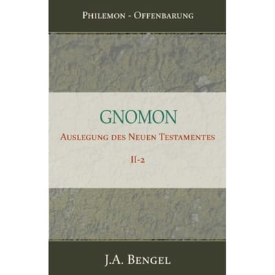 Gnomon - Auslegung Des Neuen Testamentes Ii-2 - J.A. Bengel
