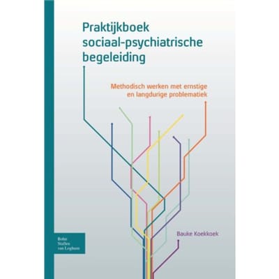 Praktijkboek Sociaal-Psychiatrische Begeleiding - Bauke Koekkoek