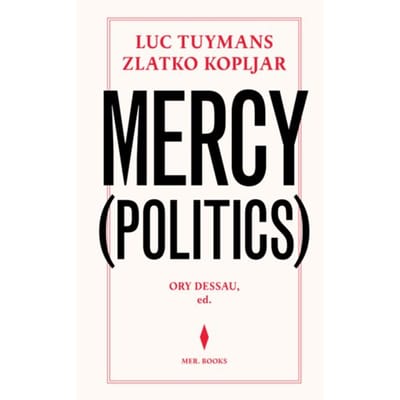 Luc Tuymans & Zlatko Kopljar. Mercy (Politics) - Zlatko Kopljar