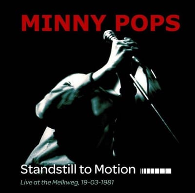 Minny Pops - Standstill To Motion (Live At The Melkweg 19-03-1981) (CD)