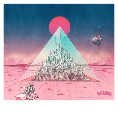Rebuke - Things One Shouldn't Have To Say (LP)