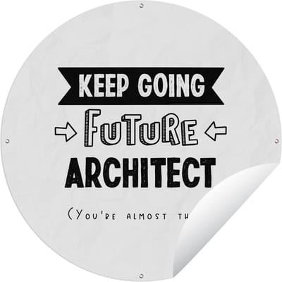 Tuincirkel Architect - Student - Quotes - Uni - 60x60 cm - Ronde Tuinposter - Buiten