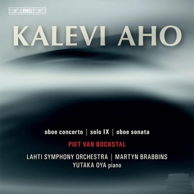 Piet Van Bockstal, Oya, Yutaka Oya, Lahti Symphony Orchestra, Martyn Brabbins - Aho: Oboe Concerto/Oboe Sonata/Solo IX (SACD)