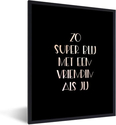 Fotolijst incl. Poster - Vriendinnen - Vriendschap - Quotes - Zo super blij met een vriendin als jij - Spreuken - 30x40 cm - Posterlijst