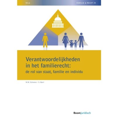 Verantwoordelijkheden In Het Familierecht: De Rol Van Staat, Familie En Individu - Nilg - Familie En - W.M. Schrama