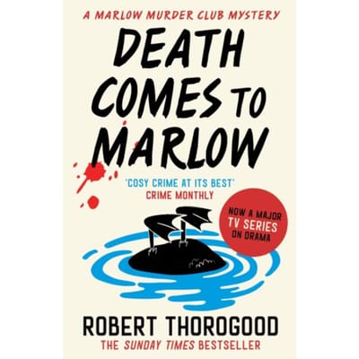 Death Comes To Marlow - The Marlow Murder Club Mysteries - Robert Thorogood