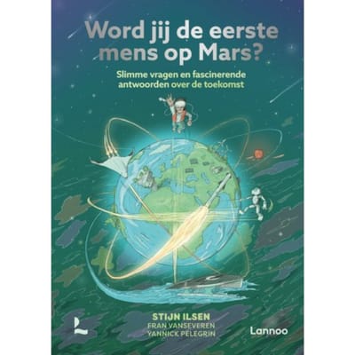 Word Jij De Eerste Mens Op Mars? - Stijn Ilsen