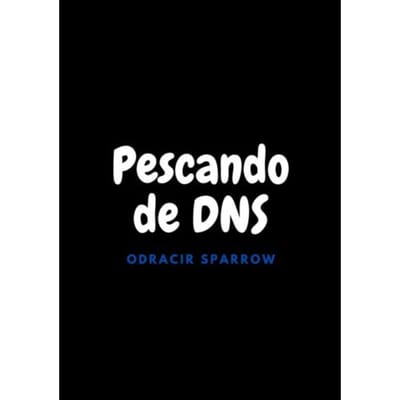 Pescando De Dns - Odracir Sparrow