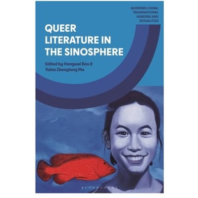 Queer Literature In The Sinosphere - Queering China: Transnational Genders And Sexualities
