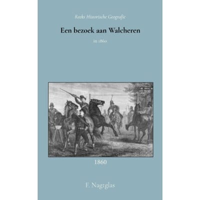 Een Bezoek Aan Walcheren - F. Nagtglas