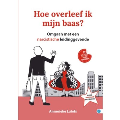 Hoe Overleef Ik Mijn Baas? - Hoe Dan? Serie - Annerieke Lulofs