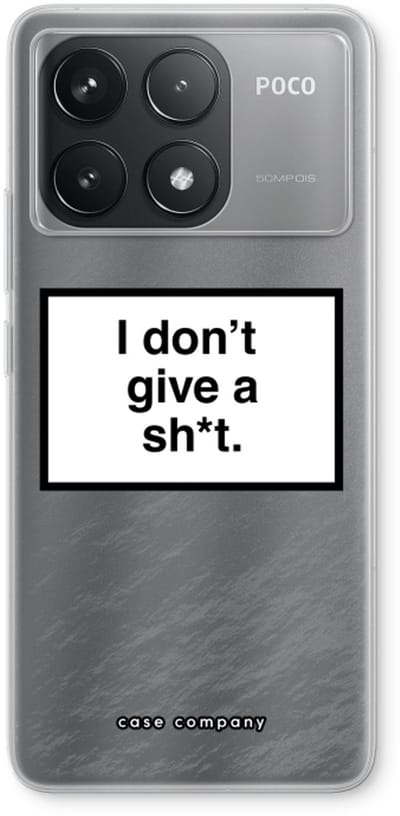 Case Company® - Hoesje geschikt voor Xiaomi Poco F6 Pro hoesje - Don't give a shit - Soft Cover Telefoonhoesje - Bescherming aan alle Kanten en Schermrand