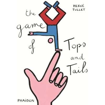 The Game Of Tops And Tails - Tullet, Hervé