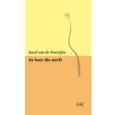 De Boer Die Sterft - Karel van de Woestijne