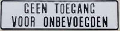 Geen Toegang Voor Onbevoegden Bord / 44x12 cm/ Aluminium