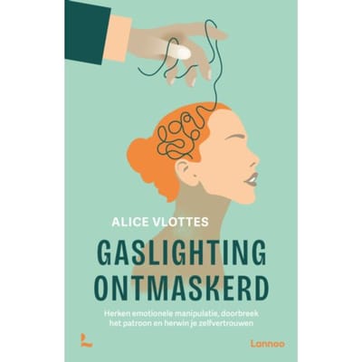 Gaslighting Ontmaskerd - Alice Vlottes