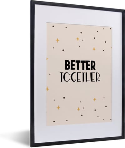 Fotolijst incl. Poster - Quotes - Better together - Liefde - Relatie - Spreuken - 30x40 cm - Posterlijst