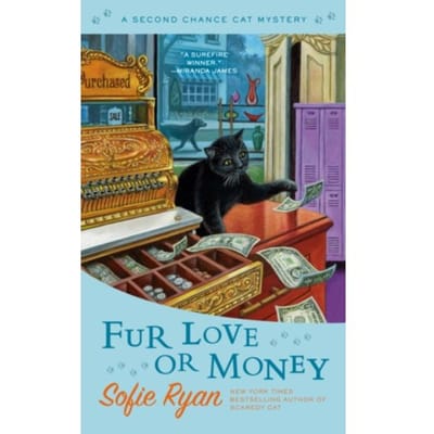 Fur Love Or Money - Second Chance Cat Mystery - Sofie Ryan