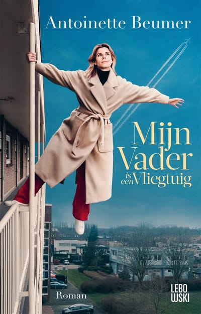 Mijn Vader Is Een Vliegtuig - Antoinette Beumer