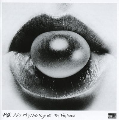 No Mythologies To Follow - Mo