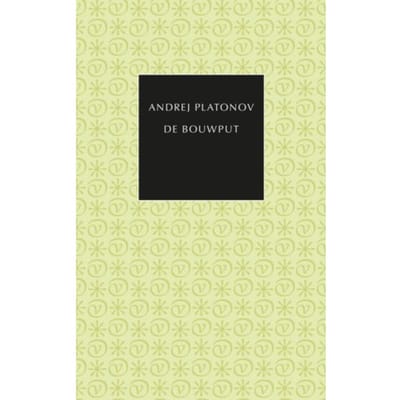 De Bouwput - De Kleine Russische Bibliotheek - Andrej Platonov