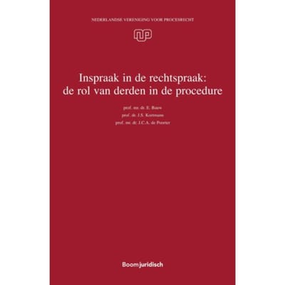Inspraak In De Rechtspraak: De Rol Van Derden In De Procedure - Nederlandse Vereniging Voor - J.C.A. de Poorter