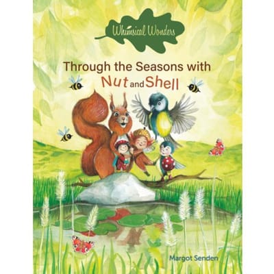 Through The Seasons With Nut And Shell - Margot Senden