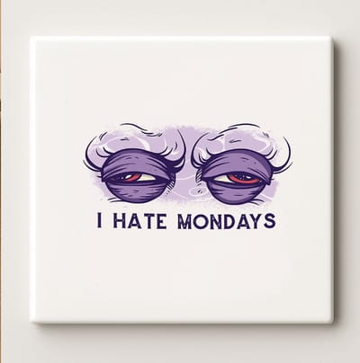 Keramische Grappige Tegel 15x15cm – “I Hate Mondays” Vermoeide Ogen Ontwerp – Humoristische Muurdecoratie voor Kantoor & Woonkamer