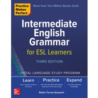 Practice Makes Perfect: Intermediate English Grammar For Esl Learners, Third Edition - Robin Torres-Gouzerh