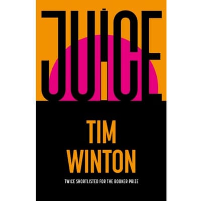 Juice - Tim Winton