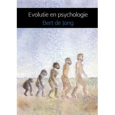 Evolutie En Psychologie - Bert de Jong