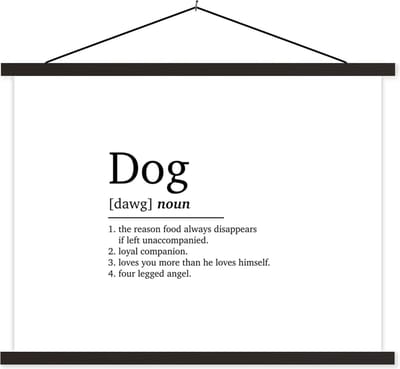Posterhanger incl. Poster 40x30 cm - Schoolplaat - Quotes - Dog - Hond definitie - Woordenboek - Spreuken - Textielposter - Zwarte latten