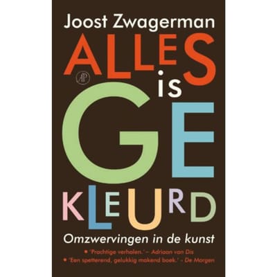 Alles Is Gekleurd - Joost Zwagerman