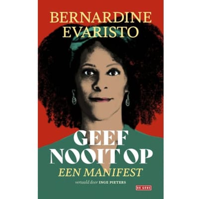 Geef Nooit Op - Bernardine Evaristo